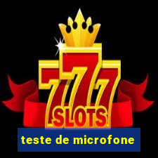 teste de microfone